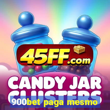 900bet paga mesmo